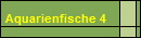Aquarienfische 4